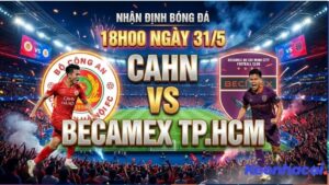 nhan-dinh-bong-da-cahn-vs-becamex-tp-hcm-18h00-ngay-31-5