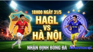nhan-dinh-bong-da-hagl-vs-ha-noi-18h00-ngay-31-5